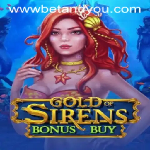 Exploring GoldofSirensBonusBuy: A Betandyou Game Experience