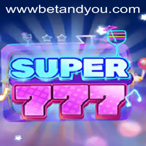 Exploring Super777: A Dive into the World of Betandyou Game