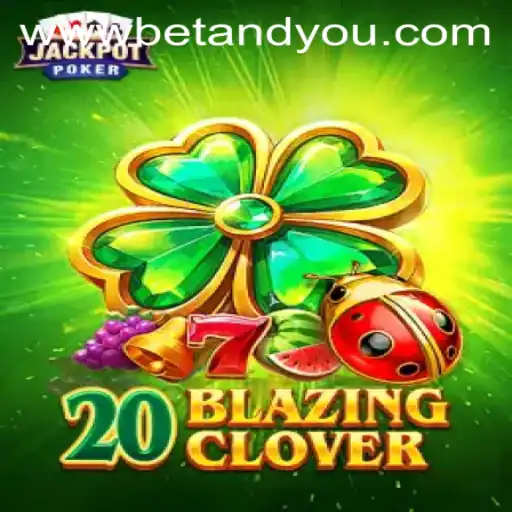 Exploring 20BlazingClover: A Captivating Betandyou Game