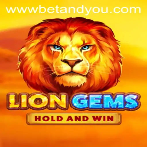Unveiling the Excitement of LionGems: A Betandyou Game Adventure